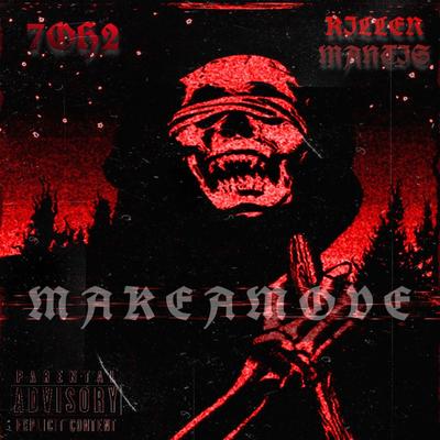 MAKEAMOVE By 7oh2, KILLERMANTIS's cover