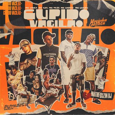 Cupido Vacilão By MC Vine7, MC Tuto, MC LUUKY, Matheuszin DJ, Mc Cortez, MC KZS's cover