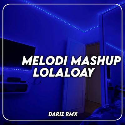 Melody Mashup Lolaloay's cover