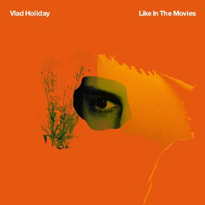 Like in the Movies By Vlad Holiday's cover