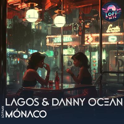 Mónaco (LoFi Version) By Lofi Hits, High and Low HITS, LAGOS, Danny Ocean's cover