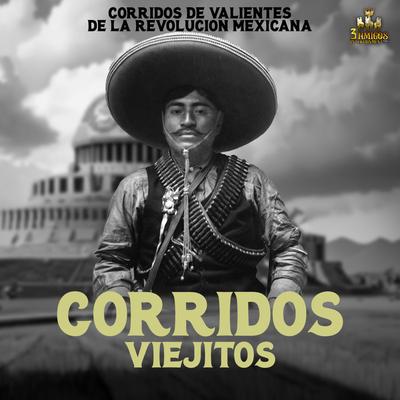 Corridos De Valientes De La Revolucion Mexicana's cover