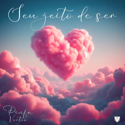 Seu Jeito de Ser By Pinfa, Vortex Beat's cover