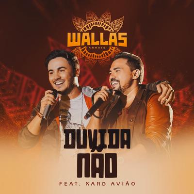 Duvida Não (Everest) (Ao Vivo) By Wallas Arrais, Xand Avião's cover