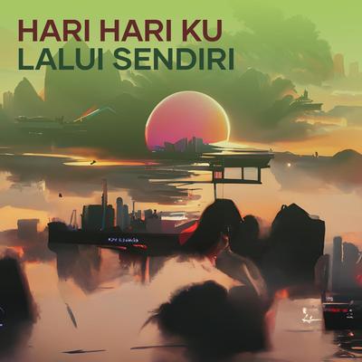 Hari Hari Ku Lalui Sendiri's cover