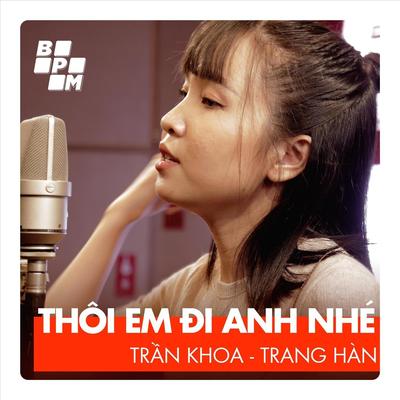 Thôi Em Đi Anh Nhé (BEATPERMIN)'s cover