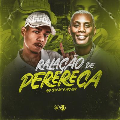 Ralação de Perereca By MC Celo BK, Mc Gw, DJ Jeeh FDC's cover