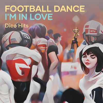 Football Dance I'm in Love's cover