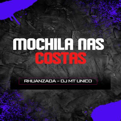 Mochila nas Costas By rhuanzada, DJ MT Unico's cover