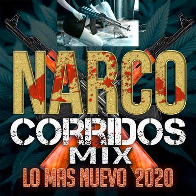 Narco Corridos Mix (Lo Mas Nuevo 2020)'s cover