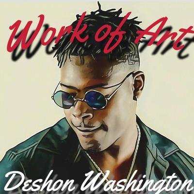 Work of Art By Deshon Washington's cover