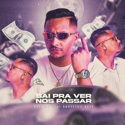 Sai Pra Ver Nós Passar By Vavá MC, DJ Bruninho Beat's cover
