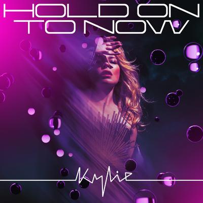 Hold On To Now By Kylie Minogue's cover