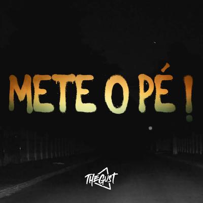 Mete o Pé By Thegust Mc's's cover