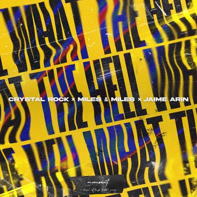 What the Hell By Crystal Rock, Miles & Miles, Jaime Arin's cover