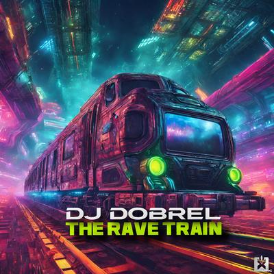 The Rave Train By DJ DobreL's cover