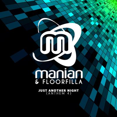 Just Another Night (Anthem 4) (Ivan Fillini Remix) By Manian, Floorfilla, Ivan Fillini's cover