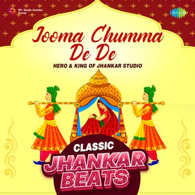 Jooma Chumma De De - Classic Jhankar Beats's cover