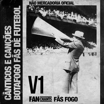 Cânticos e Canções Botafogo Fãs de Futebol V1's cover