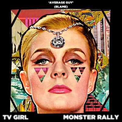 Average Guy (Blame) By TV Girl, Monster Rally's cover