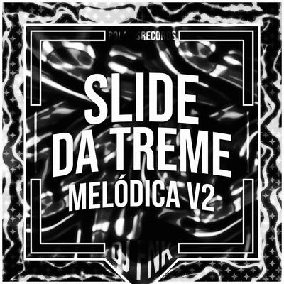 Slide da Treme Melódica v2 (+Ultra Slowed) By DJ FNK, Polaris's cover