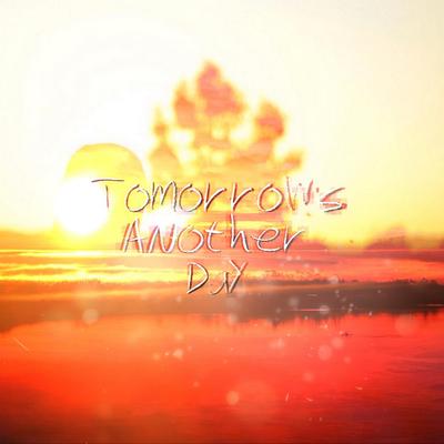 Tomorrow's Another Day (Original Mix) By CMA's cover