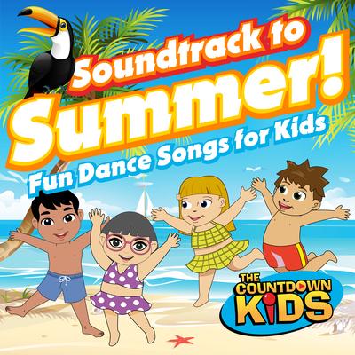 Soundtrack to Summer! (Fun Dance Songs for Kids)'s cover