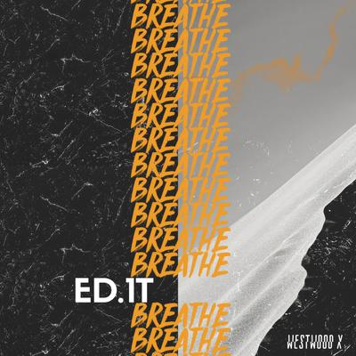 Breathe By Ed.1t's cover