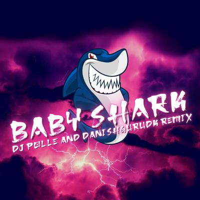 Baby Shark (DanishguruDK Remix Remix)'s cover