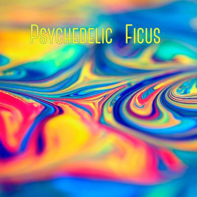Psychedelic Ficus's cover