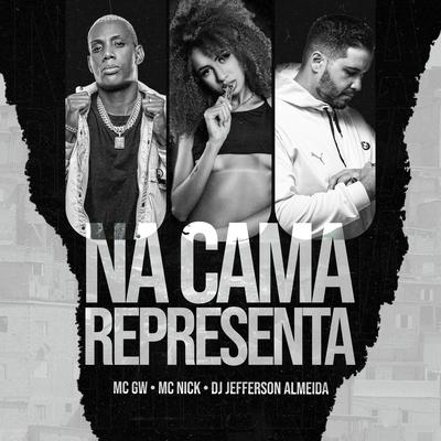 Na Cama Representa By Dj Jefferson Almeida, Mc Nick, Mc Gw's cover