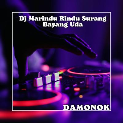 Dj Marindu Rindu Surang Bayang Uda By DAMONOK's cover