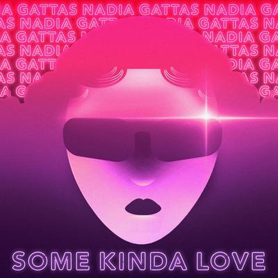 Some Kinda Love By Nadia Gattas's cover