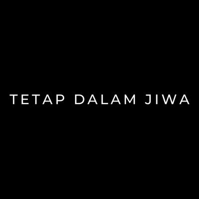 TETAP DALAM JIWA's cover