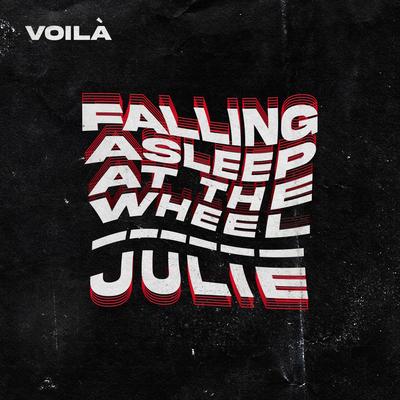 Falling Asleep at the Wheel / Julie's cover