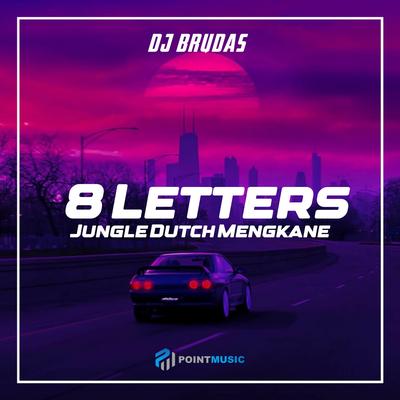 DJ 8 Letters Jungle Dutch Mengkane - Inst's cover