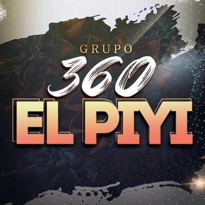 El Piyi By Grupo 360's cover
