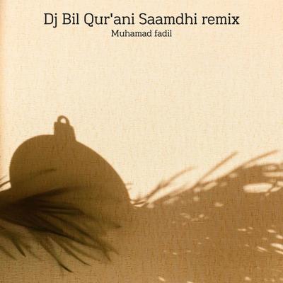 Dj Bil Qur'ani Saamdhi remix's cover