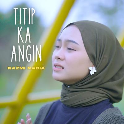 Titip Ka Angin By Nazmi Nadia's cover
