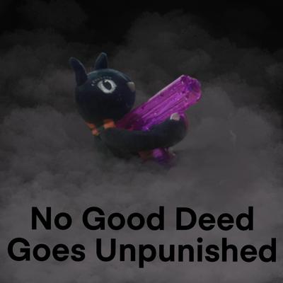 No Good Deed Goes Unpunished's cover