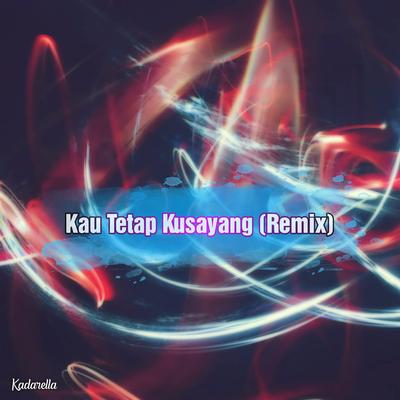 DJ Kau Tetap Kusayang - Inst (Jdm Remix)'s cover