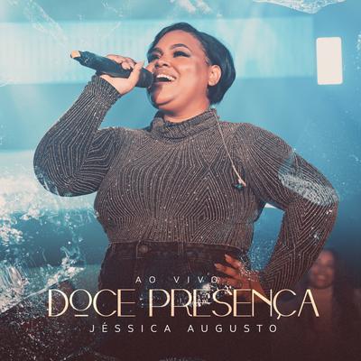 Doce Presença (Ao Vivo) By Jéssica Augusto, Todah Music's cover