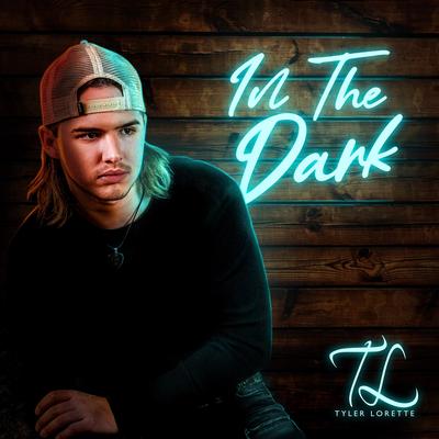 In The Dark By Tyler Lorette's cover