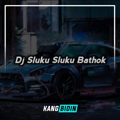Dj Sluku Sluku Bathok By Kang Bidin's cover
