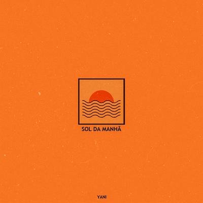 Sol da Manhã By Yani, Gu$t's cover