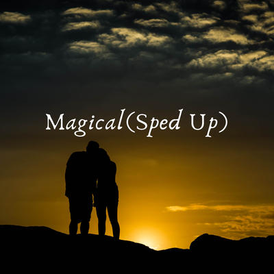 Magical (Sped Up) By Whoss Box, Nawrras Music, Speed Up Unlimited's cover