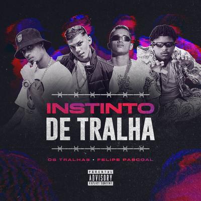 Instinto de Tralha By Os Tralhas da Quebrada, Felipe Do Pascoal's cover