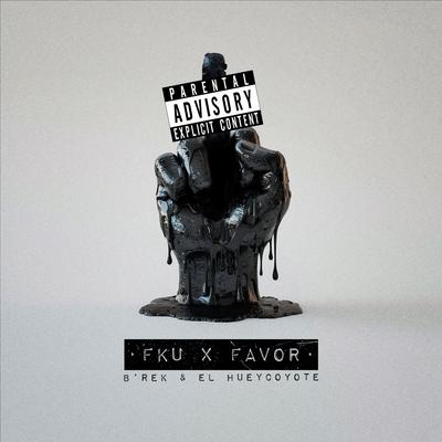 Fku X Favor By B'rek, El HueyCoyote's cover