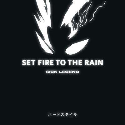 SET FIRE TO THE RAIN (HARDSTYLE)'s cover