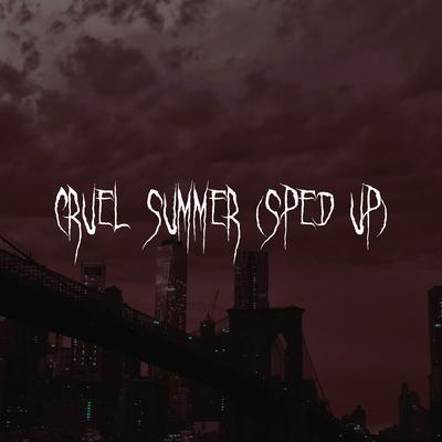Cruel Summer (Sped Up) By Speedy Jack's cover